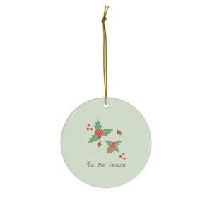 Meraki Paper - Ceramic Holiday Ornament - Tis the Season - Circle - Front View