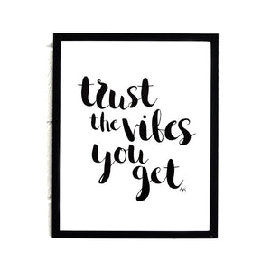 Trust the Vibes You Get Art Print