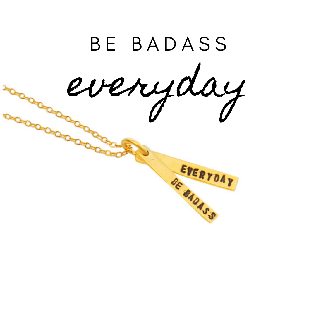 "Be Badass Everyday" Quote Necklace