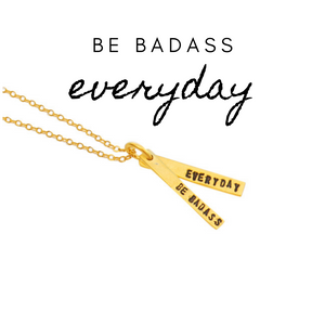 "Be Badass Everyday" Quote Necklace