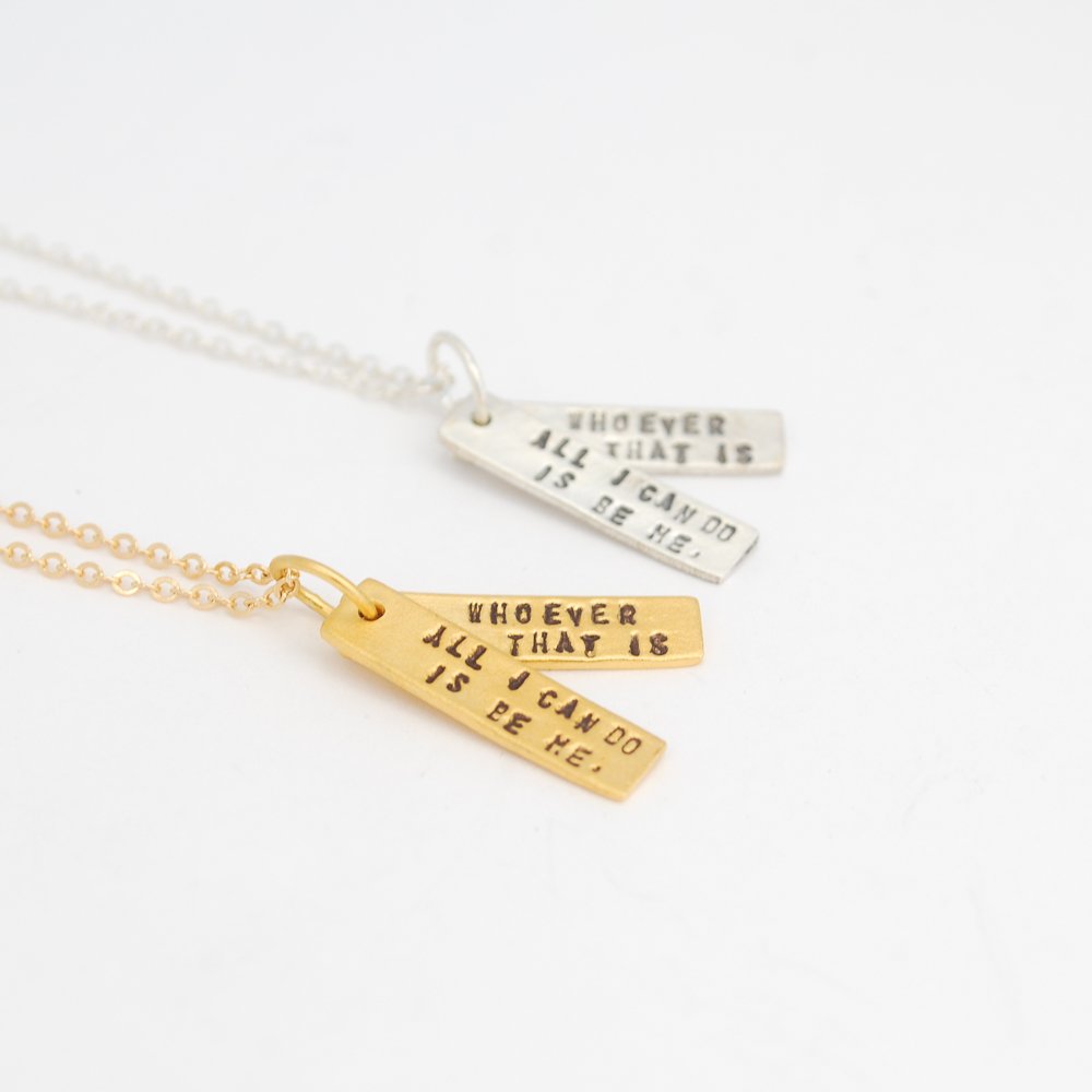 "All I can do is be me, Whoever that is." -Bob Dylan Quote Necklace