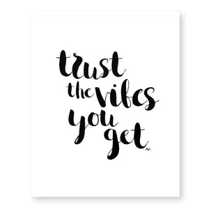 Trust the Vibes You Get Art Print