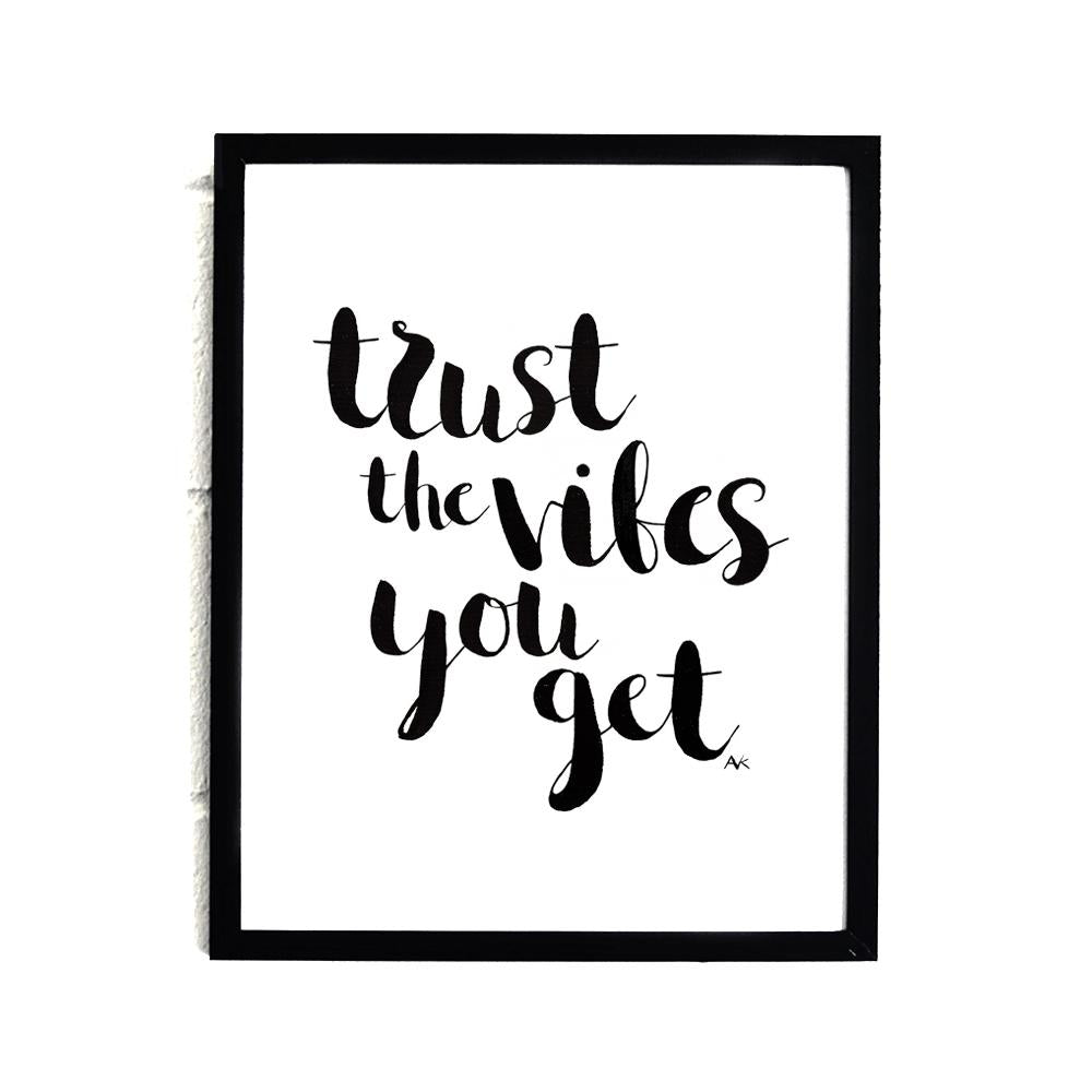 Trust the Vibes You Get Art Print
